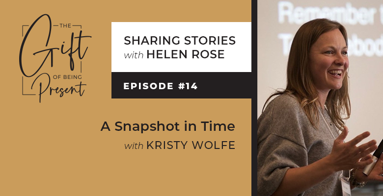 A Snapshot in Time with Kristy Wolfe